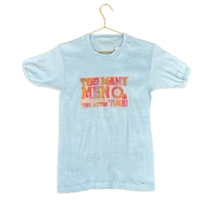 1980s Baby Blue “Too Many Men, Too Little Time” Baby Tee